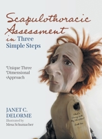 Scapulothoracic Assessment in Three Simple Steps: Unique Three Dimensional Approach 1525594168 Book Cover