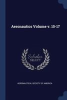 Aeronautics; v. 15-17 1014065917 Book Cover