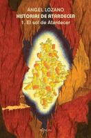 1. El sol de Atardecer: La saga del Interior de la Tierra (Historias de Atardecer) 1974254747 Book Cover