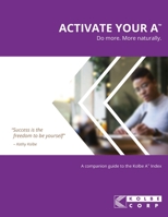 Activate Your A™: A Companion Guide to the Kolbe A™ Index B0988FCX7X Book Cover