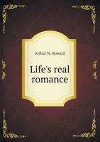 Life's real romance: a picture from life from 1838 to 1883 333706731X Book Cover