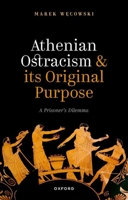 Athenian Ostracism and its Original Purpose: A Prisoner's Dilemma 019884820X Book Cover