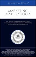 Marketing Best Practices: Marketing Executives from Bank of America, Porsche, and More on Brand Management, Customer Awareness & Developing Strategic Initiatives (Inside the Minds) 1596222212 Book Cover