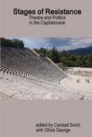 Stages of Resistance: Theatre and Politics in the Capitalocene 1387904124 Book Cover