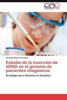 Estudio de La Insercion de Kdna En El Genoma de Pacientes Chagasicos 384846554X Book Cover