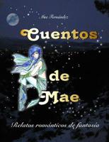 Cuentos de Mae: Relatos románticos de fantasía 1519631898 Book Cover