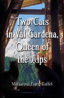 Two Cats in Val Gardena, Queen of the Alps 1594050996 Book Cover