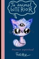 Tu animal interior: Humor espiritual (Spanish Edition) B089279338 Book Cover