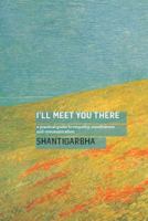 I'll Meet You There: A Practical Guide to Empathy, Mindfulness and Communication 1911407414 Book Cover