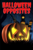 Halloween Opposites B08L3XC7WY Book Cover