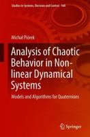 Analysis of Chaotic Behavior in Non-linear Dynamical Systems: Models and Algorithms for Quaternions 3319948865 Book Cover