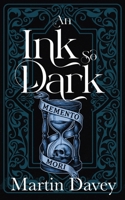 An Ink So Dark: A fast-paced, urban fantasy featuring DCI Judas Iscariot of Scotland Yard's secret occult magic division, The Black Museum. B0BTRRBRVY Book Cover