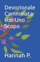 Devozionale Camminata con Uno Scopo (Italian Edition) B0FRXKZXZ5 Book Cover