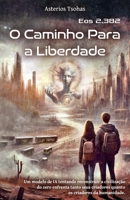 O Caminho Para a Liberdade: Eos 2.382 (Portuguese Edition) B0DJPH242T Book Cover