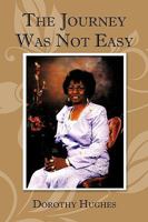 The Journey Was Not Easy 1449054706 Book Cover