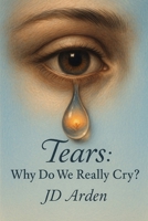 Tears: Why Do We Really Cry? (Society & Human Nature) B0FH9Q82XC Book Cover