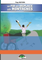 LA FOI QUI DÉPLACE LES MONTAGNES B0B1B1NBR8 Book Cover