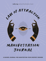 Law of Attraction Manifestation Journal: A Guided Journal for Manifesting Your Deepest Desires 0593435567 Book Cover