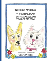 Woobie and Marbles - The Super Good Extra Excellent Year of Big Fun! B0GNK5GS9N Book Cover