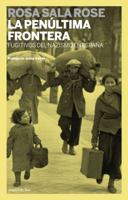 La penúltima frontera: Fugitivos del nazismo en España 8499420826 Book Cover