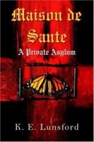 Maison de Sante: A Private Asylum 1420847090 Book Cover