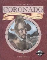 Coronado: Francisco Vazquez de Coronado Explores the Southwest (Exploring the World series) (Exploring the World) 0756501237 Book Cover