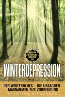 Winterdepression: Der Winterblues - Die Ursachen - Maßnahmen zur Vorbeugung - Hilfe für Betroffene - Wohlfühl Tips 1795024887 Book Cover