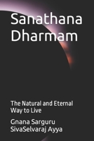 Sanathana Dharmam: The Natural and Eternal Way to Live B0C6C6TG9G Book Cover