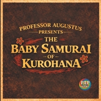 The Baby Samurai of Kurohana: A Collection of Short Samurai Tales About Honor, Courage, and the Spirit of the Warrior 1996872095 Book Cover