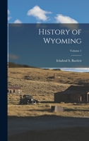 History of Wyoming; Volume 1 B0BQCVV8JX Book Cover