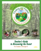 Teacher’s Guide to Discovering the Forest: For Grades 3 through 8 B0CPG3PLML Book Cover