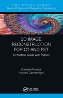 3D Image Reconstruction for CT and Pet: A Practical Guide with Python 0367539810 Book Cover