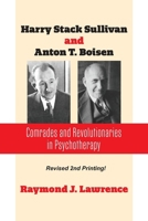 Harry Stack Sullivan and Anton T. Boisen: Comrades and Revolutionaries in Psychotherapy 1956864113 Book Cover