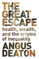 The Great Escape: Health, Wealth, and the Origins of Inequality 0691165629 Book Cover