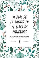 31 Dias de Amistad en el libro de los Proverbios 1725949016 Book Cover