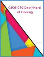CEOE 030 Deaf/Hard of Hearing 1088073824 Book Cover