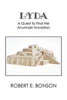 Lyda: A Quest to Find Her Anunnaki Ancestors 1499083041 Book Cover