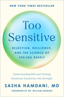 Too Sensitive: Rejection, Resilience, and the Science of Feeling Deeply