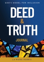 Deed & Truth Journal: God's Model for Inclusion 1946388394 Book Cover