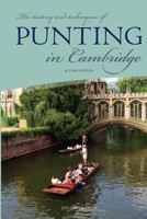 Punting in Cambridge: The History and Techniques 0906672384 Book Cover