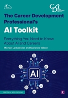 The Career Development Professional's AI Toolkit: Everything you need to know about AI and careers 1911724657 Book Cover