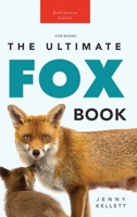 Foxes: 100+ Amazing Fox Facts, Photos, Quiz + More 619769574X Book Cover