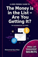 The Money is in the List - Are you Getting it?: Get to know the Power of Email Lists B0H2628KKF Book Cover