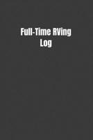 Full-Time RVing Log: Trip Planner, Memory Book, and Expense Tracker 1085804097 Book Cover