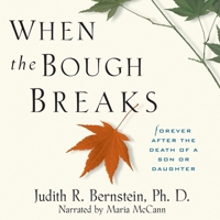 When the Bough Breaks: Forever After the Death of a Son or Daughter B0C7CYDRDP Book Cover
