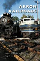 Akron Railroads (OH) (Images of  Rail) 1467117307 Book Cover