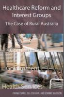 Healthcare Reform and Interest Groups: Catalysts and Barriers in Rural Australia 0761833013 Book Cover