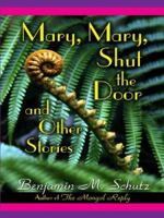 Mary, Mary, Shut The Door and Other Stories 1594143714 Book Cover