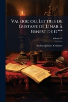 Vala(c)Rie Ou Lettres de Gustave de Linar a Ernest de G T01 2011916224 Book Cover
