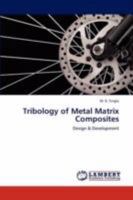 Tribology of Metal Matrix Composites: Design & Development 3847303937 Book Cover